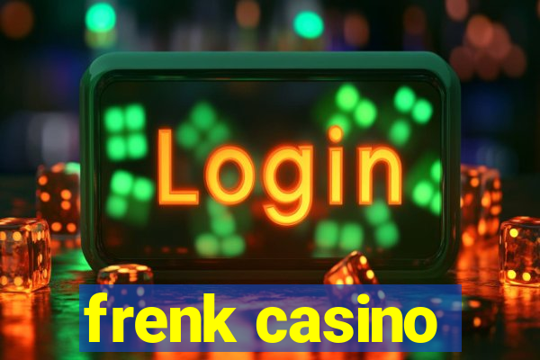 frenk casino