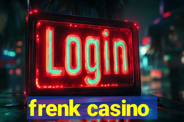 frenk casino