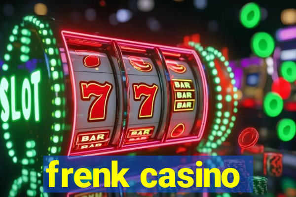 frenk casino