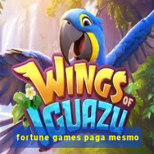 fortune games paga mesmo