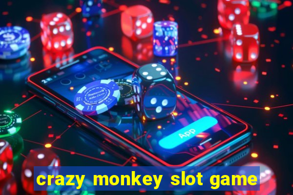 crazy monkey slot game