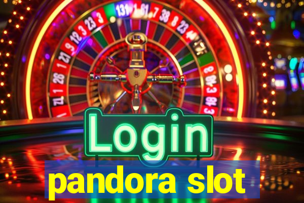 pandora slot