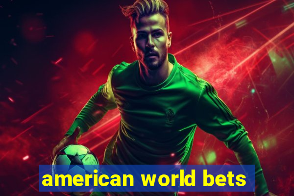 american world bets