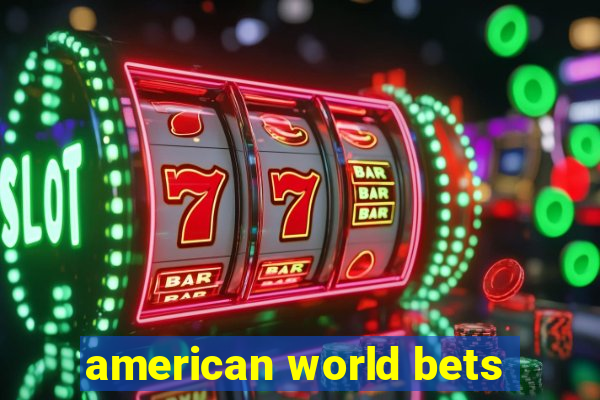 american world bets