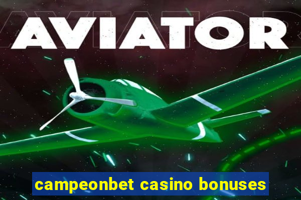 campeonbet casino bonuses