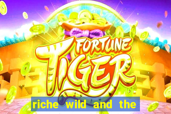 riche wild and the wandering city slot