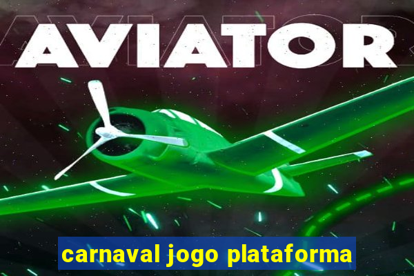 carnaval jogo plataforma