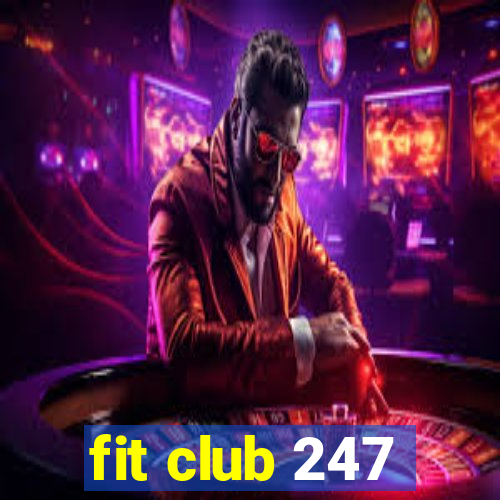 fit club 247