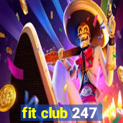 fit club 247