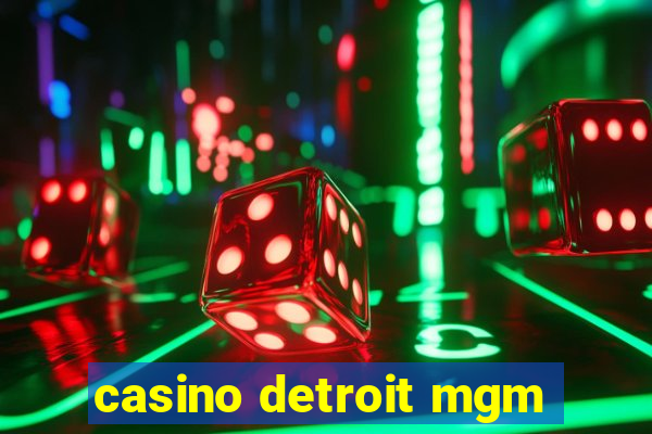 casino detroit mgm