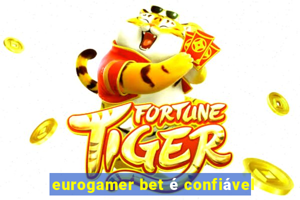 eurogamer bet é confiável