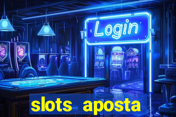 slots aposta mínima 1 centavo