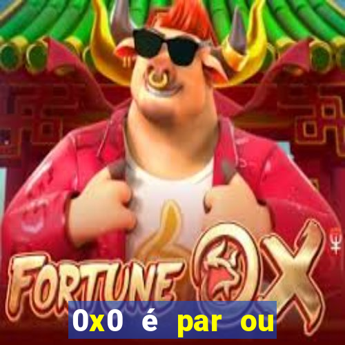 0x0 é par ou ímpar bet365