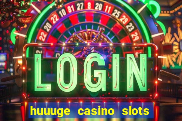 huuuge casino slots vegas 777