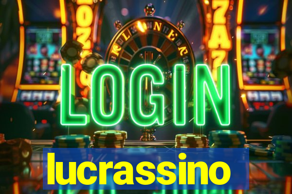 lucrassino