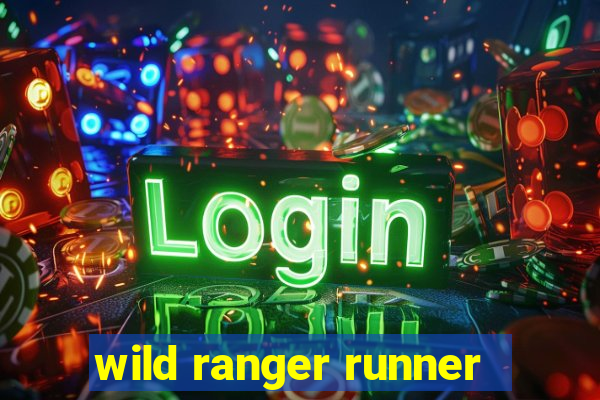 wild ranger runner