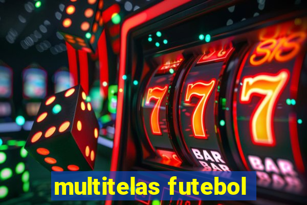 multitelas futebol