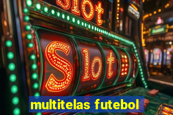 multitelas futebol