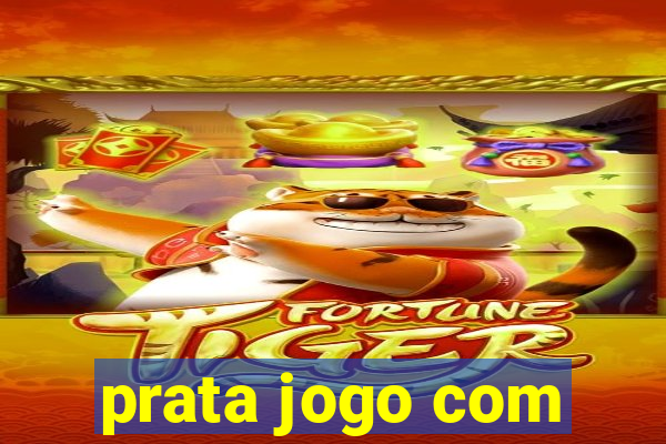 prata jogo com