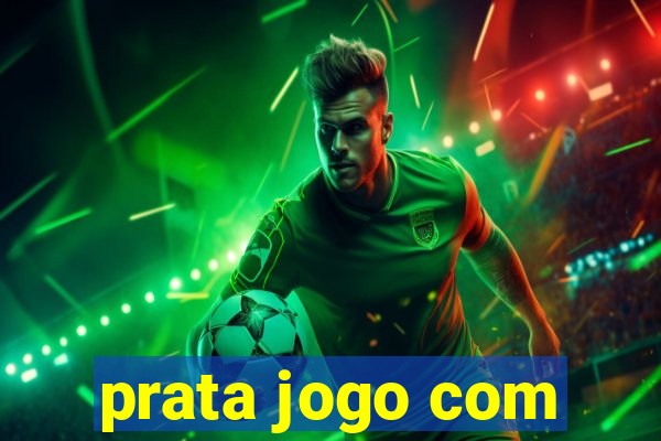 prata jogo com