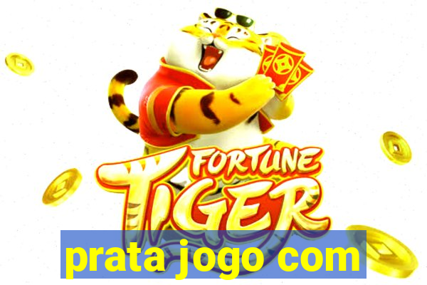 prata jogo com