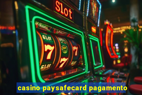 casino paysafecard pagamento