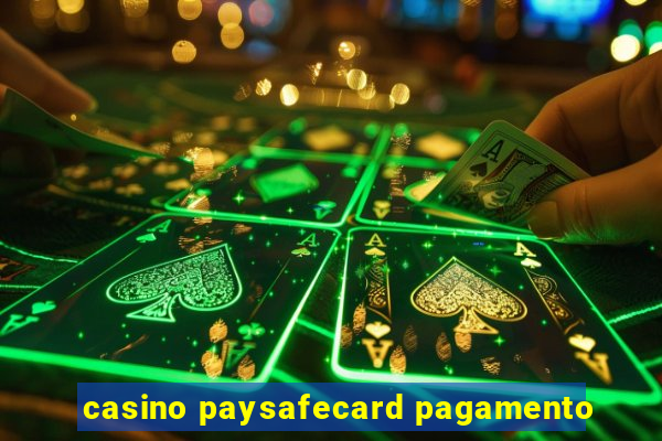 casino paysafecard pagamento