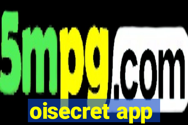 oisecret app