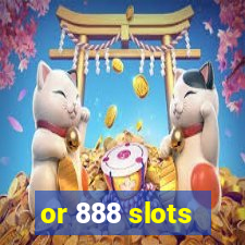 or 888 slots