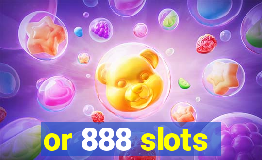 or 888 slots