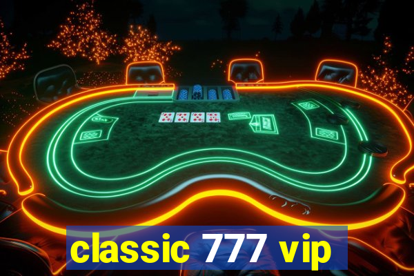 classic 777 vip