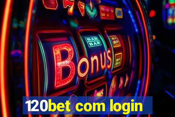 120bet com login