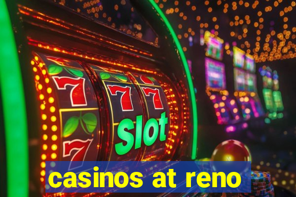 casinos at reno