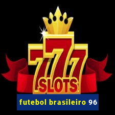 futebol brasileiro 96