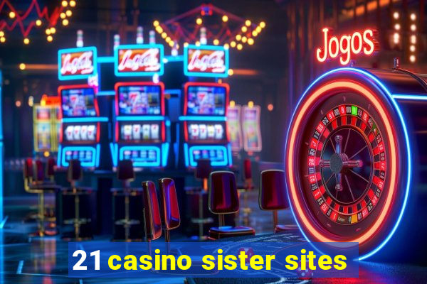 21 casino sister sites