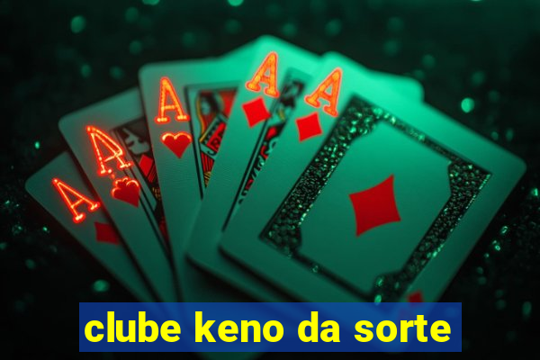 clube keno da sorte