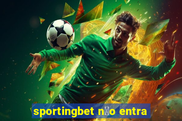 sportingbet n茫o entra