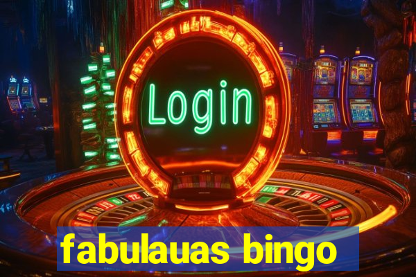 fabulauas bingo