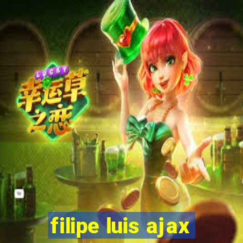 filipe luis ajax