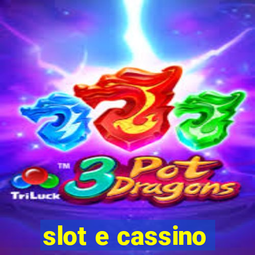 slot e cassino