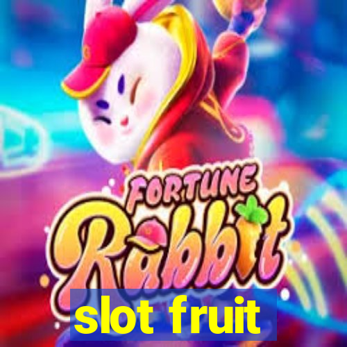 slot fruit