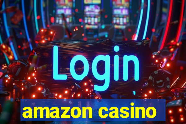 amazon casino