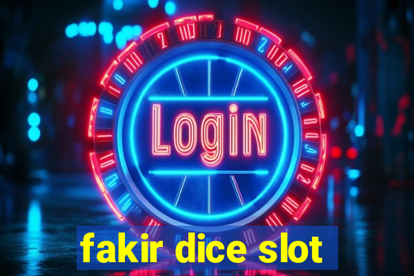 fakir dice slot