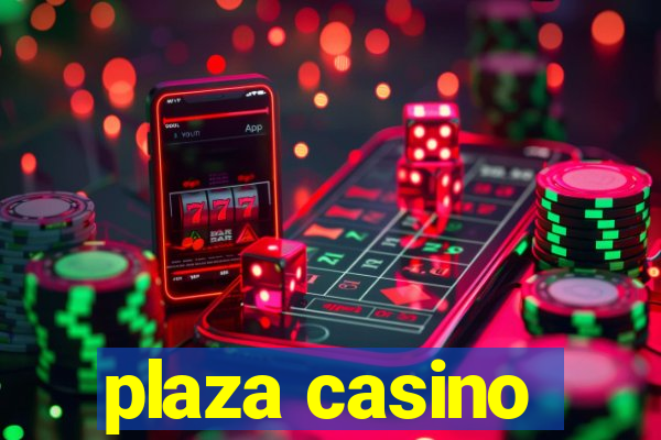 plaza casino