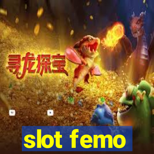 slot femo