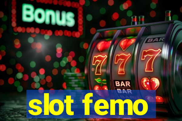 slot femo