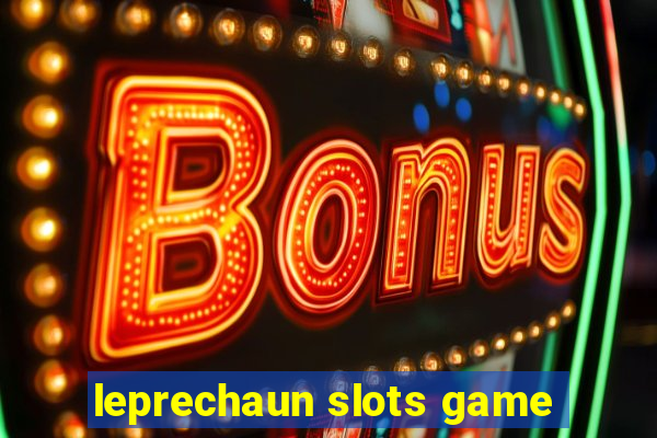 leprechaun slots game