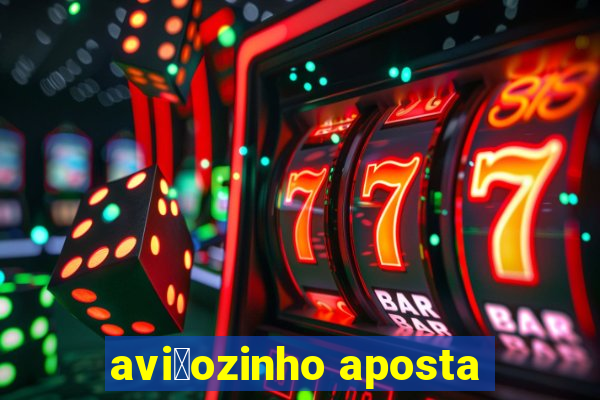 avi茫ozinho aposta