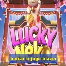 baixar o jogo blazer