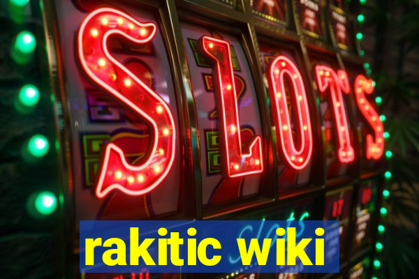 rakitic wiki